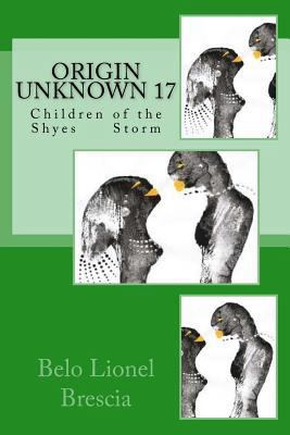 Origin Unknown 17: Children of the Shyes Storm 1979718458 Book Cover