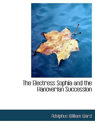 The Electress Sophia and the Hanoverian Succession 1116357100 Book Cover