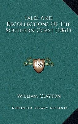 Tales And Recollections Of The Southern Coast (... 1165853736 Book Cover