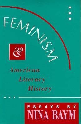 Feminism and American Literary History: Essays 0813518555 Book Cover