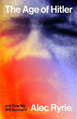 The Age of Hitler and How We Will Survive It 1836390823 Book Cover