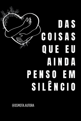 Das Coisas Que Eu Ainda Penso Em Silêncio [Portuguese] 6526607179 Book Cover