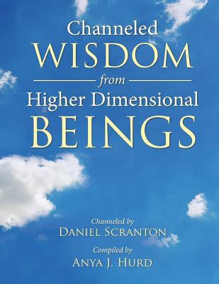 Channeled Wisdom from Higher Dimensional Beings 1541074572 Book Cover