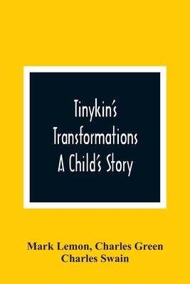 Tinykin'S Transformations: A Child'S Story 9354367186 Book Cover