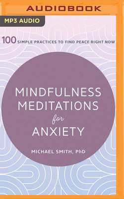 Mindfulness Meditations for Anxiety: 100 Simple... 1799768899 Book Cover