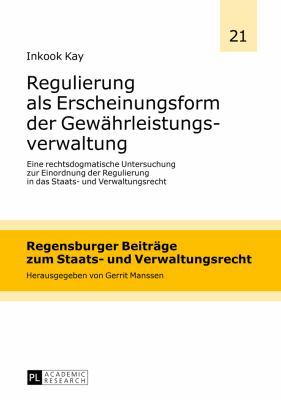 Regulierung als Erscheinungsform der Gewaehrlei... [German] 3631627378 Book Cover
