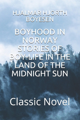 Boyhood in Norway Stories of Boy-Life in the La... B08PX7KGWL Book Cover