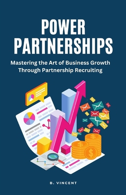 Power Partnerships: Mastering the Art of Busine... 1648305032 Book Cover