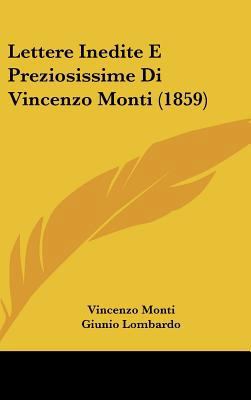 Lettere Inedite E Preziosissime Di Vincenzo Mon... [Italian] 1162339756 Book Cover