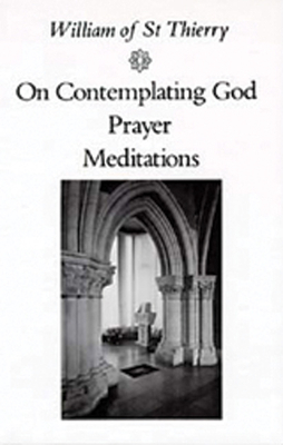 On Contemplating God, Prayer, Meditations 0879077034 Book Cover