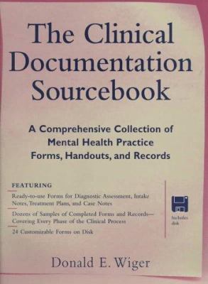 The Clinical Documentation Sourcebook: A Comprehensive Collection of Mental Health Practice Forms, Handouts, and Records, 2nd Edition