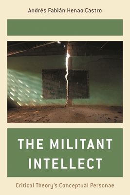 Militant Intellect: Critical Theory's Conceptua... 153814509X Book Cover