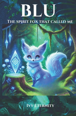 Blu: The spirit fox who called me B0DY6FNJG5 Book Cover