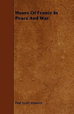 Hours Of France In Peace And War 1444682539 Book Cover
