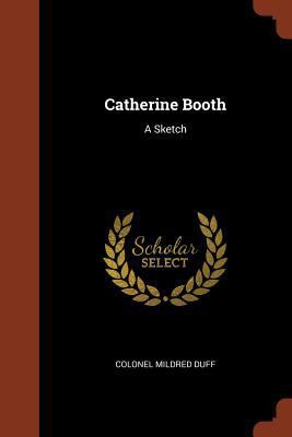 Catherine Booth: A Sketch 1374874833 Book Cover