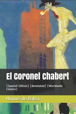 El Coronel Chabert: (spanish Edition) (Annotate... [Spanish] 1790851688 Book Cover