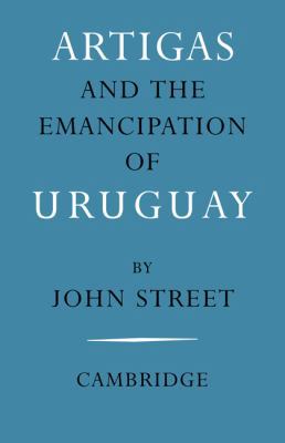 Artigas and the Emancipation of Uruguay 0521086930 Book Cover