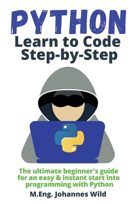 Python Learn to Code Step by Step: The ultimate... 3949804862 Book Cover