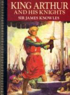King Arthur & His Knights: Childrens Classics 0517618850 Book Cover