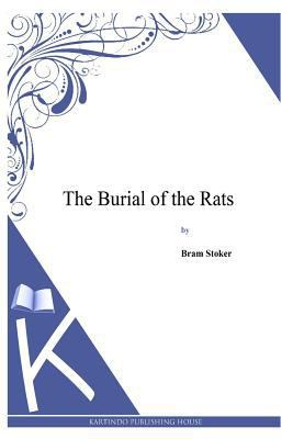 The Burial of the Rats 149734641X Book Cover