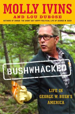 Bushwhacked: Life in George W. Bush's America 0375507523 Book Cover