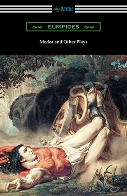 Medea and Other Plays 1420967479 Book Cover