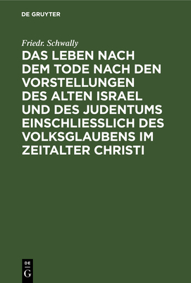 Das Leben Nach Dem Tode Nach Den Vorstellungen ... [German] 311126808X Book Cover