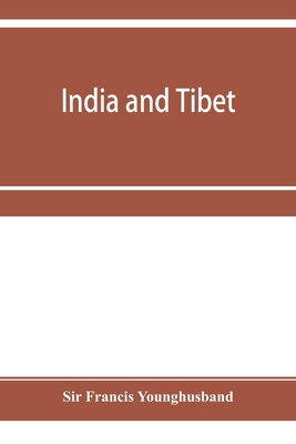 India and Tibet; a history of the relations whi... 9353955335 Book Cover