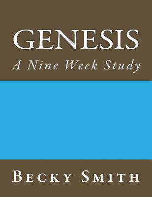 Genesis: A Nine Week Study: Genesis: A Nine Wee... 1492145734 Book Cover