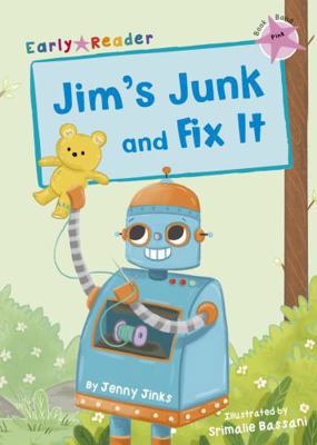 Jim's Junk and Fix It: (Pink Early Reader) 1848864388 Book Cover