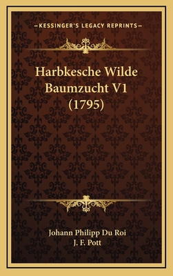 Harbkesche Wilde Baumzucht V1 (1795) [German] 1166118649 Book Cover