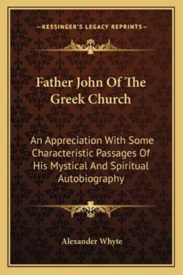 Father John Of The Greek Church: An Appreciatio... 1162967110 Book Cover