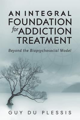 An Integral Foundation for Addiction Treatment:... 1495187780 Book Cover