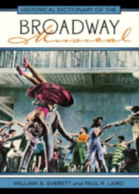 Historical Dictionary of the Broadway Musical 0810860546 Book Cover