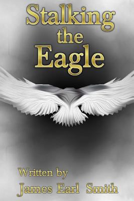 Stalking The Eagle 1507764057 Book Cover