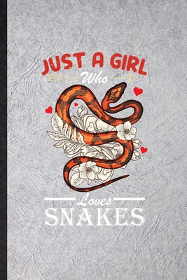 Paperback Just a Girl Who Loves Snakes: Blank Fun Novelty Serpent Python Viper Snake Notebook Writing Journal For Reptile Owner Ecologist, Inspirational Saying Unique Special Birthday Gift Idea Funniest Design Book