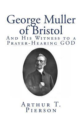 George Muller of Bristol: And His Witness to a ... 1453870121 Book Cover