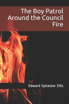 The Boy Patrol Around the Council Fire B08R92BXPK Book Cover