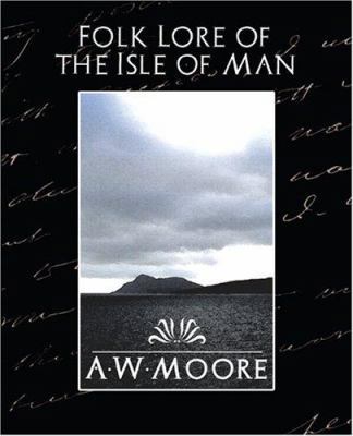 Folk Lore of the Isle of Man 1594626642 Book Cover