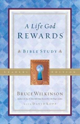 A Life God Rewards Bible Study: Leader's Edition 1590520122 Book Cover