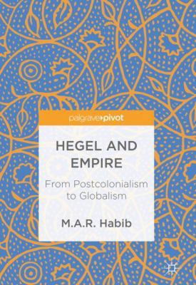 Hegel and Empire: From Postcolonialism to Globa... 3319684116 Book Cover