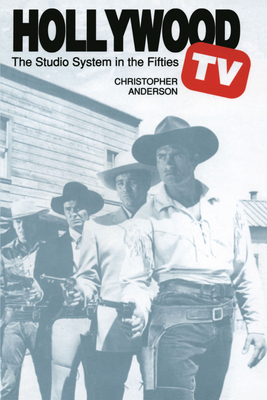 Hollywood TV: The Studio System in the Fifties 0292704577 Book Cover