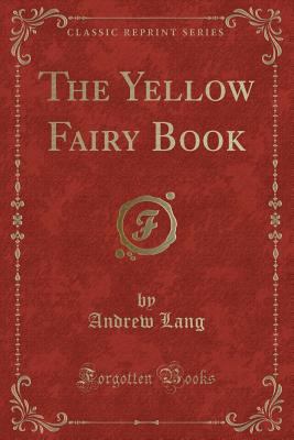The Yellow Fairy Book (Classic Reprint) 1440059365 Book Cover