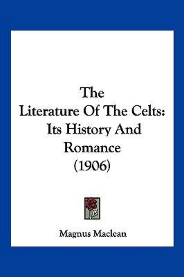 The Literature Of The Celts: Its History And Ro... 1104968649 Book Cover