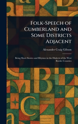 Folk-Speech of Cumberland and Some Districts Ad... 1023518473 Book Cover