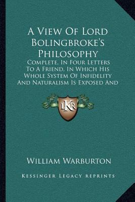 A View Of Lord Bolingbroke's Philosophy: Comple... 1164038621 Book Cover