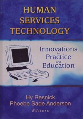Human Services Technology: Innovations in Pract... 0789017008 Book Cover