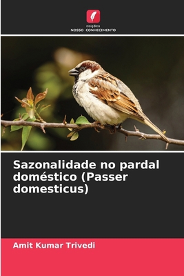 Sazonalidade no pardal doméstico (Passer domest... [Portuguese] 6208611024 Book Cover