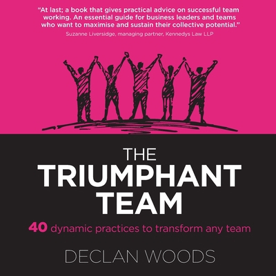 The Triumphant Team: 40 Dynamic Practices to Tr... 1739148304 Book Cover