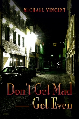 Don't Get Mad - Get Even 1411680820 Book Cover